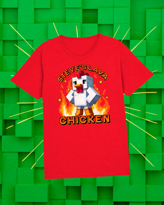Steves lava chicken shirt!