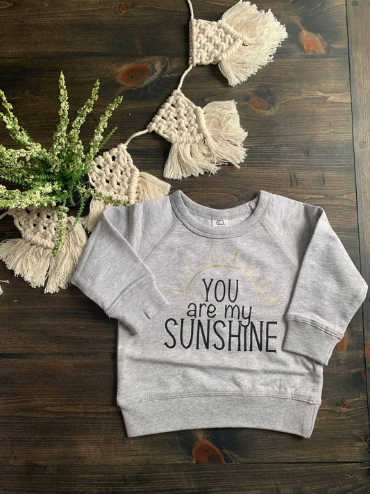 You are my sunshine Sweatshirt