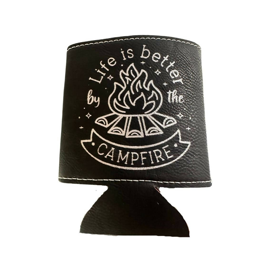 Life is better by the campfire beer koozie