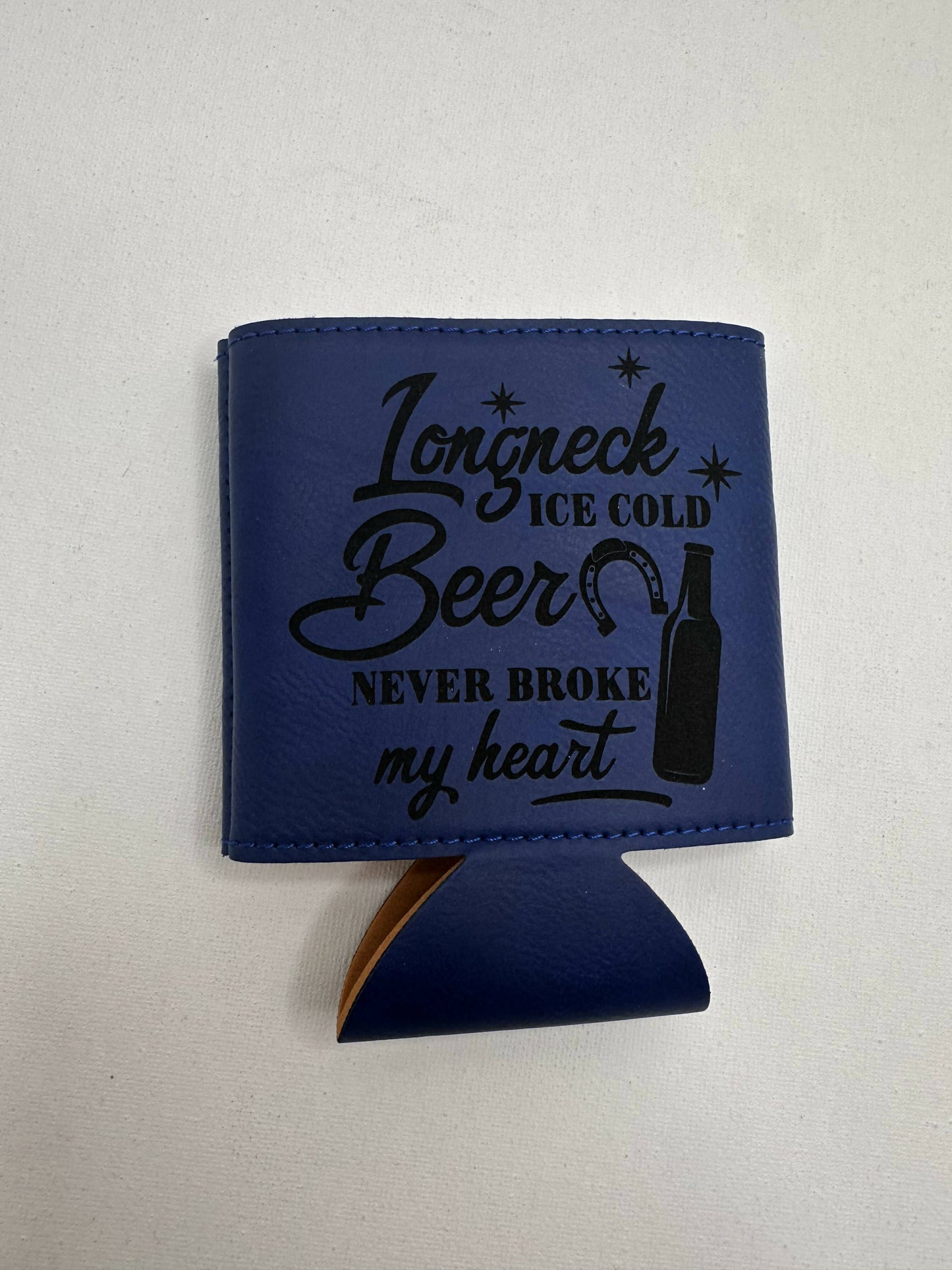 Beer never broke my heart koozie