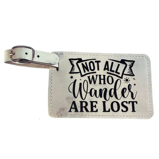 Not all who wander are lost luggage tag