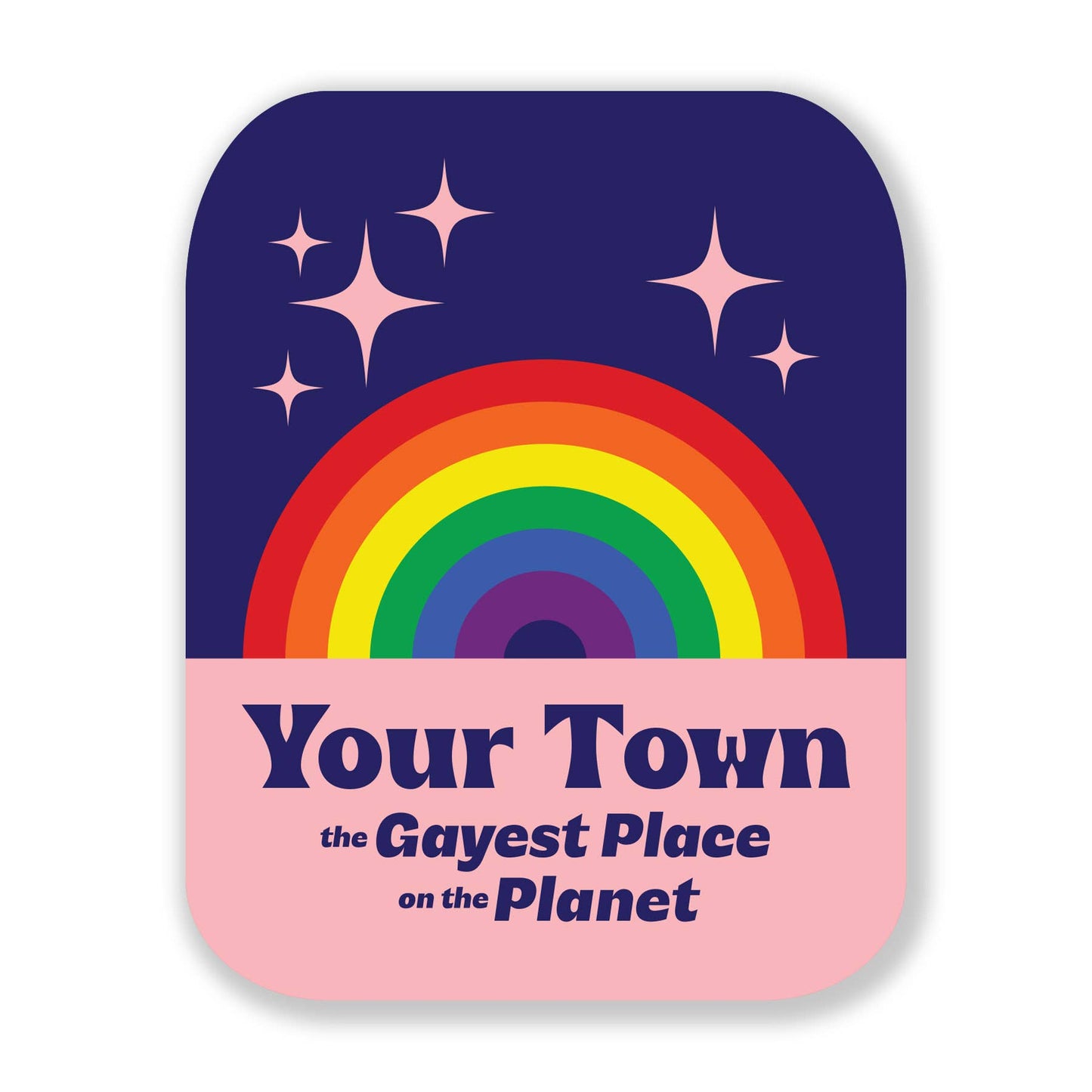 Gayest Town 3 Inch Sticker