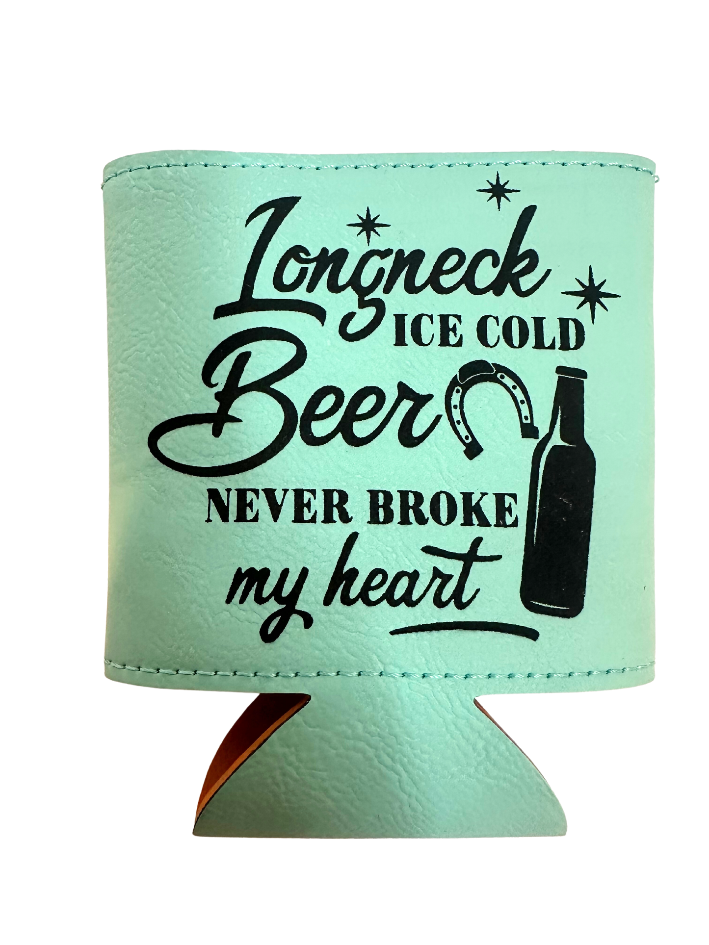 Beer never broke my heart koozie
