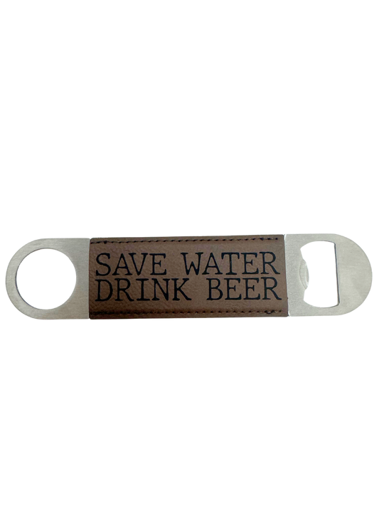 Save water drink beer bottle opener