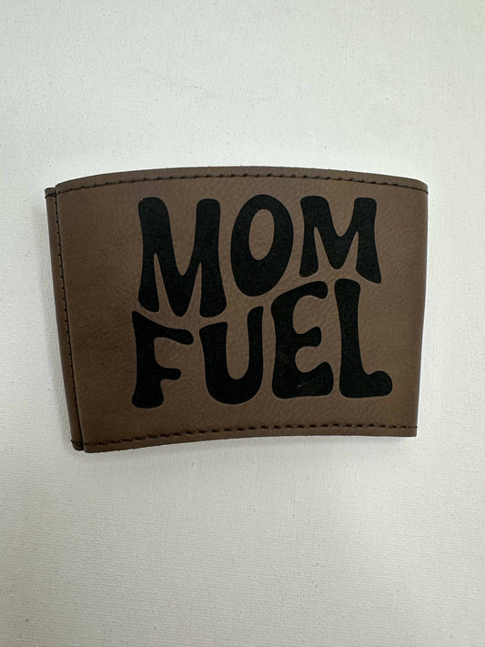 Mom fuel coffee sleeve