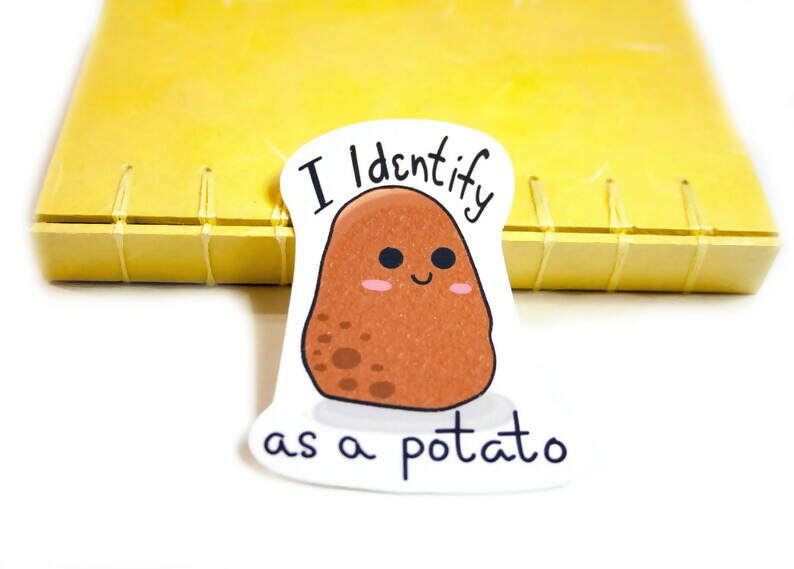 I identify as a potato sticker